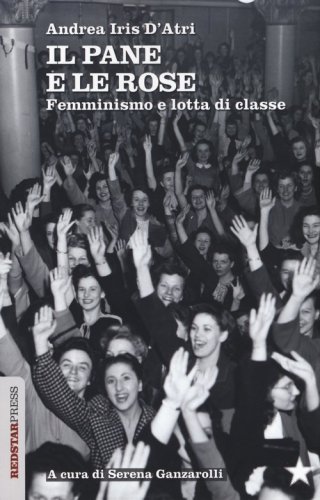 Il pane e le rose. Femminismo e lotta di classe