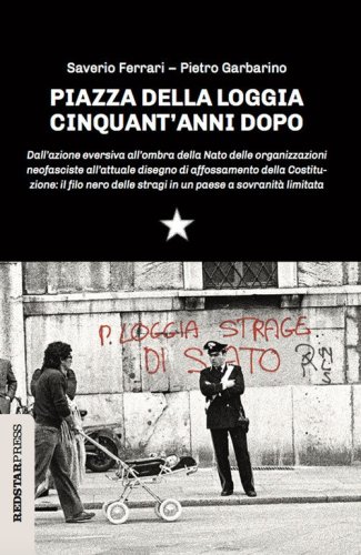 Piazza della Loggia cinquant'anni dopo