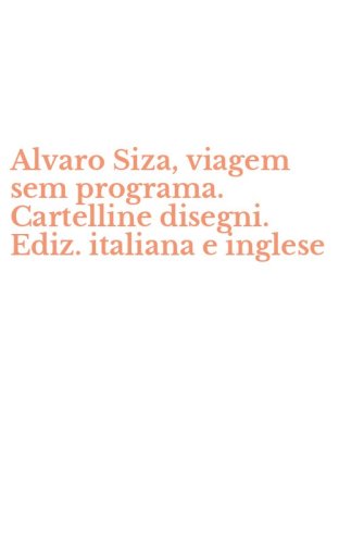 Alvaro Siza, viagem sem programa. Cartelline disegni. Ediz. italiana e inglese