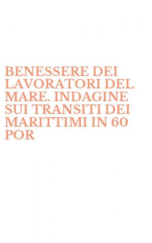 BENESSERE DEI LAVORATORI DEL MARE. INDAGINE SUI TRANSITI DEI MARITTIMI IN 60 POR