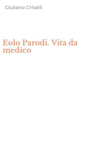 Eolo Parodi. Vita da medico