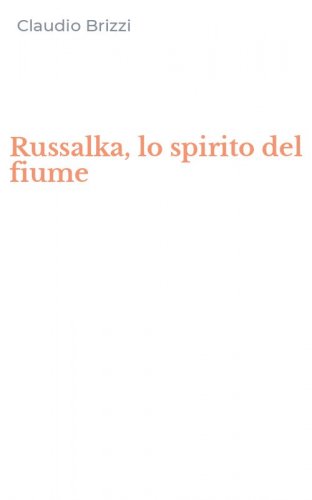 Russalka, lo spirito del fiume
