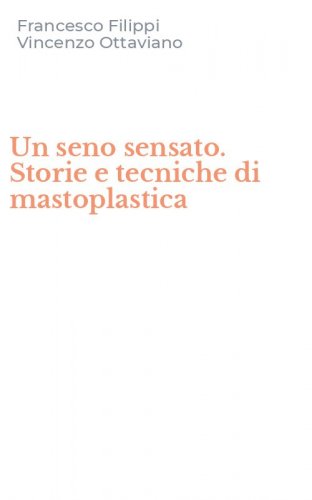 Un seno sensato. Storie e tecniche di mastoplastica