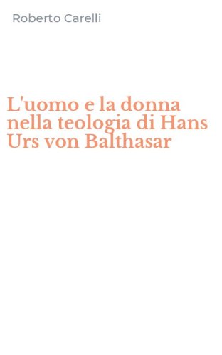 L'uomo e la donna nella teologia di Hans Urs von Balthasar