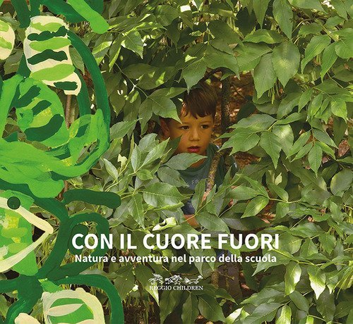 Con il cuore fuori. Natura e avventura nel parco della scuola