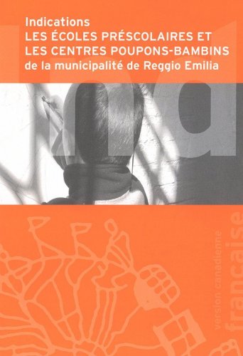 Indications. Les &eacute;cole pr&eacute;scolaires et les centres poupons-bambins de la municipalit&eacute; de Reggio Emilia