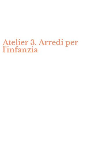 Atelier 3. Arredi per l'infanzia
