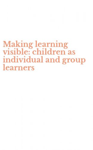 Making learning visible: children as individual and group learners