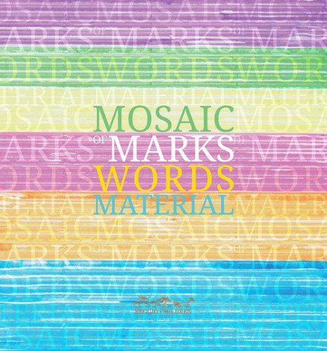 Mosaic of marks, words, material
