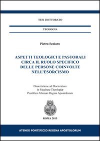 Aspetti teologici e pastorali circa il ruolo specifico delle persone coinvolte nell'esorcismo