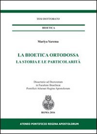 La bioetica ortodossa. La storia e la particolarit&agrave;