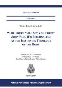 &laquo;The truth will set uou free&raquo; John Paul II's personalism as the key to his theology of the body