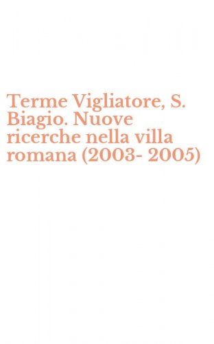 Terme Vigliatore, S. Biagio. Nuove ricerche nella villa romana (2003-2005)