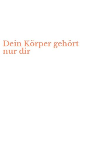 Dein K&ouml;rper geh&ouml;rt nur dir