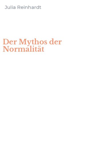 Der Mythos der Normalit&auml;t