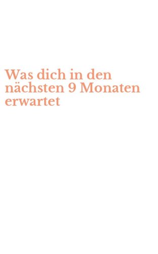Was dich in den n&auml;chsten 9 Monaten erwartet