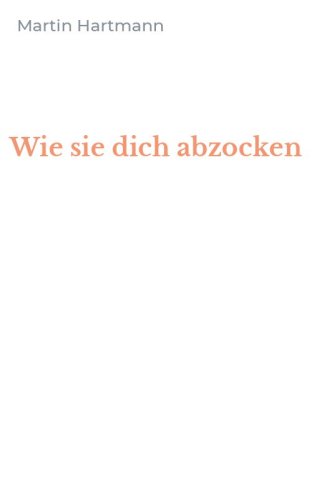 Wie sie dich abzocken
