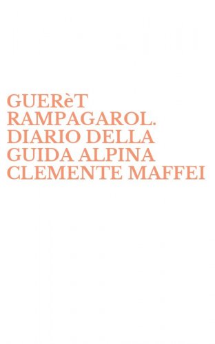 GUER&egrave;T RAMPAGAROL. DIARIO DELLA GUIDA ALPINA CLEMENTE MAFFEI