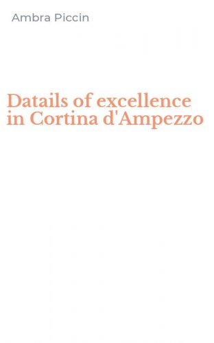 Datails of excellence in Cortina d'Ampezzo