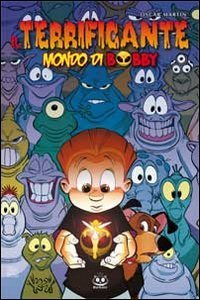 Il terrificante mondo di Bobby