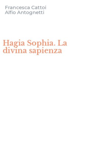 Hagia Sophia. La divina sapienza