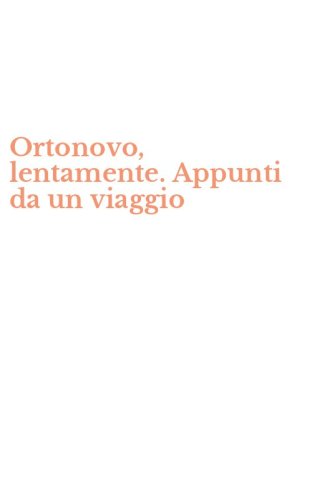 Ortonovo, lentamente. Appunti da un viaggio