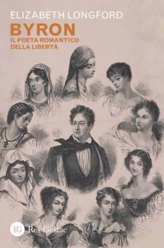 Byron. Il poeta romantico della libert&agrave;