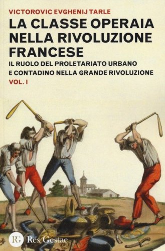La classe operaia nella rivoluzione francese. Il ruolo del proletariato urbano e contadino nella Grande Rivoluzione