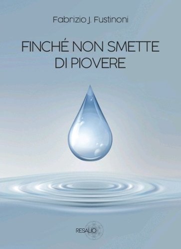 Finch&eacute; non smette di piovere