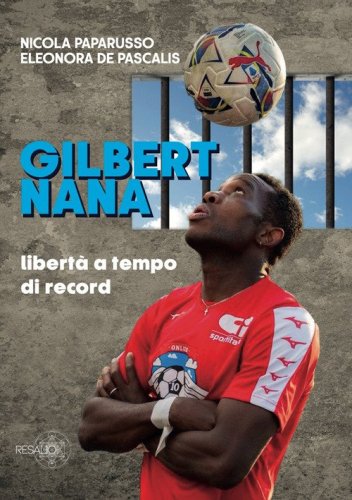 Gilbert Nana. Libert&agrave; a tempo di record