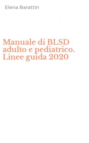 Manuale di BLSD adulto e pediatrico. Linee guida 2020