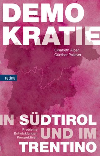 Demokratie in S&uuml;dtirol und im Trentino. Probleme, entwicklungen, perspektiven
