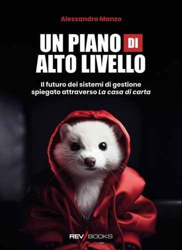 Un piano di alto livello. Il futuro dei sistemi di gestione spiegato attraverso &laquo;La casa di carta&raquo;
