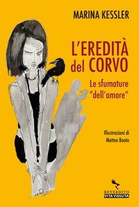 L'eredit&agrave; del corvo. Le sfumature dell'&laquo;amore&raquo;