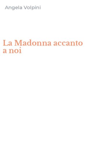 La Madonna accanto a noi