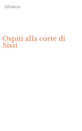 Ospiti alla corte di Sissi