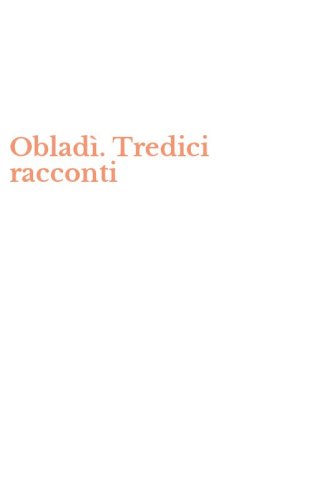 Oblad&igrave;. Tredici racconti