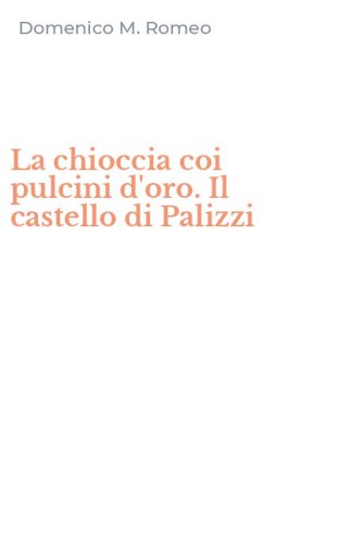 La chioccia coi pulcini d'oro. Il castello di Palizzi