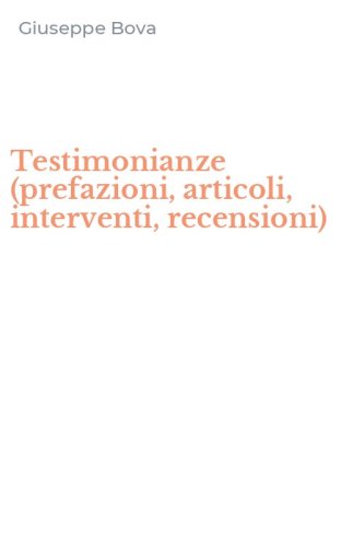 Testimonianze (prefazioni, articoli, interventi, recensioni)