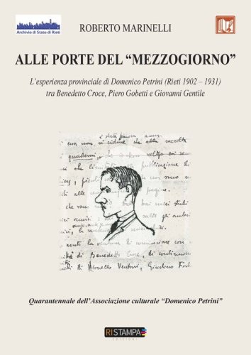 Alle porte del &laquo;Mezzogiorno&raquo;. L'esperienza provinciale di Domenico Petrini (Rieti 1902-1931) tra Benedetto Croce, Piero Gobetti e Giovanni Gentile
