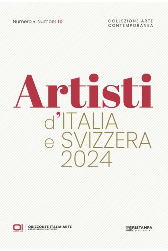 Artisti d'Italia e Svizzera 2024. Collezione Arte Contemporanea