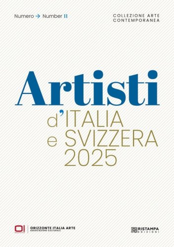 Artisti d'Italia e Svizzera 2025. Collezione Arte Contemporanea