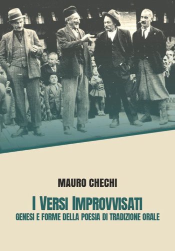 I Versi improvvisati. Genesi e forme della poesia di tradizione orale