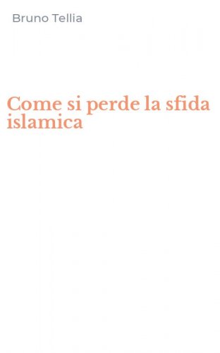 Come si perde la sfida islamica