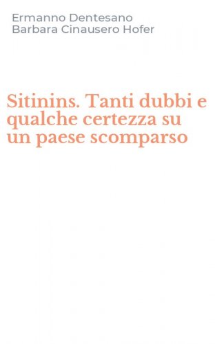 Sitinins. Tanti dubbi e qualche certezza su un paese scomparso