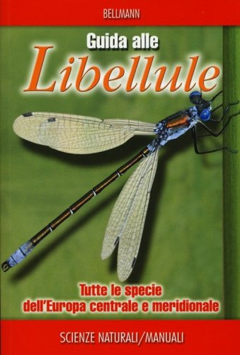 Guida alle libellule. Tutte le specie dell'Europa centrale e meridionale