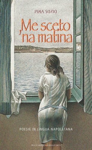 Me sceto 'na matina. Poesie in lingua napoletana