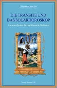 Die transite und das solarhoroskop. Ein neues system fur zwei klassische methoden
