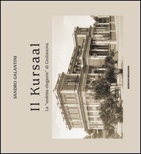Il Kursaal. La &laquo;vedetta elegante&raquo; di Giulianova