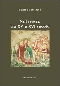 Notaresco tra XV e XVI secolo. I capitoli, il catasto, il sigillo. A cinquecento anni dalla loro stesura e con nuovi documenti a corredo